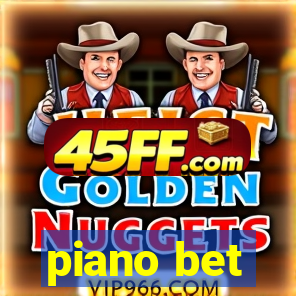 piano bet